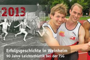 Die Leichathletik-Abteilung der TSG 1862 Weinheim feiert 2013 ihr 90jähriges Bestehen
